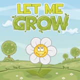 Let me grow